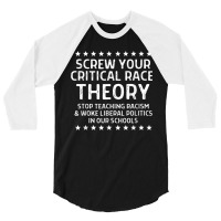 Screw Your Critical Race Theory Anti Crt For Parents 3/4 Sleeve Shirt | Artistshot