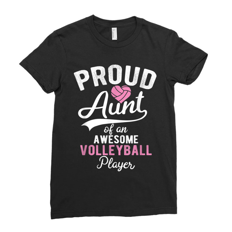 Proud Aunt Of Volleyball Player Supporter Novelty Gift Ladies Fitted T-Shirt by GretchenJennie | Artistshot