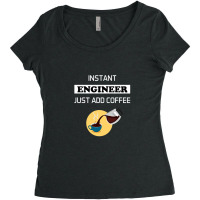 Instant Engineer Just Add Coffee Women's Triblend Scoop T-shirt | Artistshot