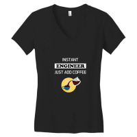 Instant Engineer Just Add Coffee Women's V-neck T-shirt | Artistshot