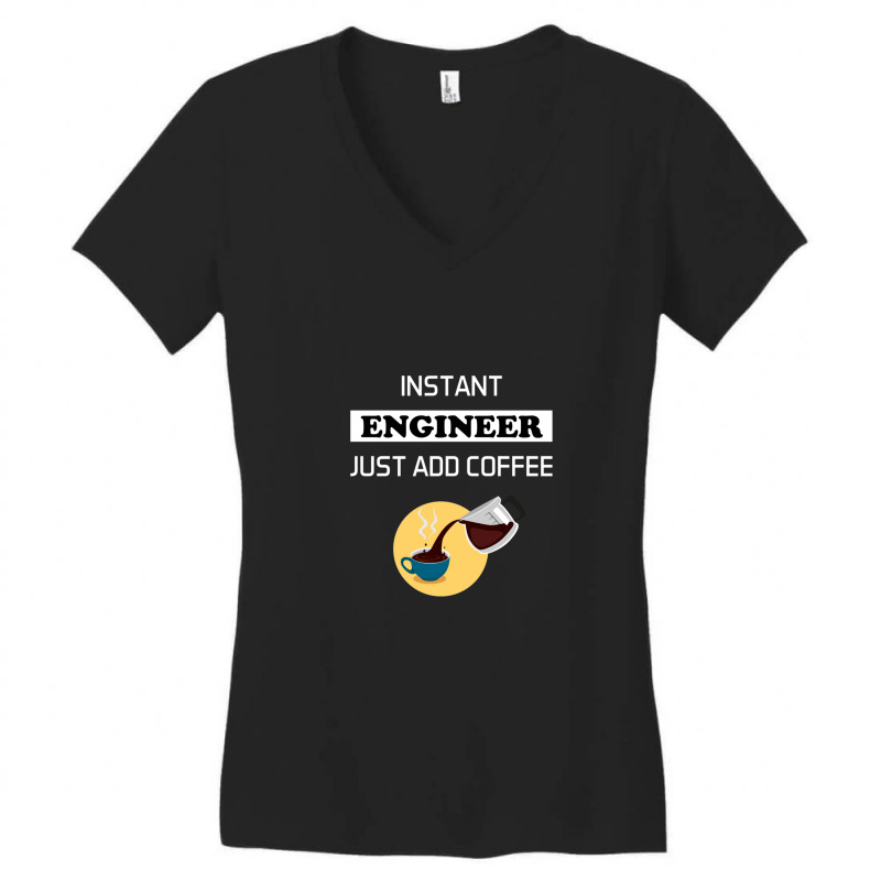 Instant Engineer Just Add Coffee Women's V-Neck T-Shirt by JenniferKreiser | Artistshot