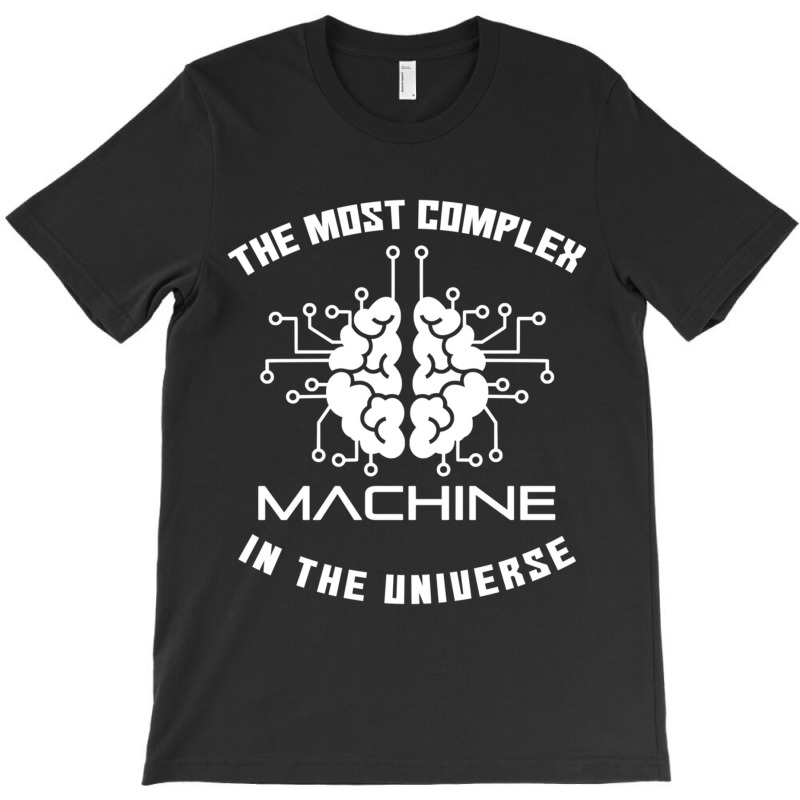 The  Complex Machine In The Universe  Programmer And Computer Engineer T-Shirt by NOELYOUNG | Artistshot