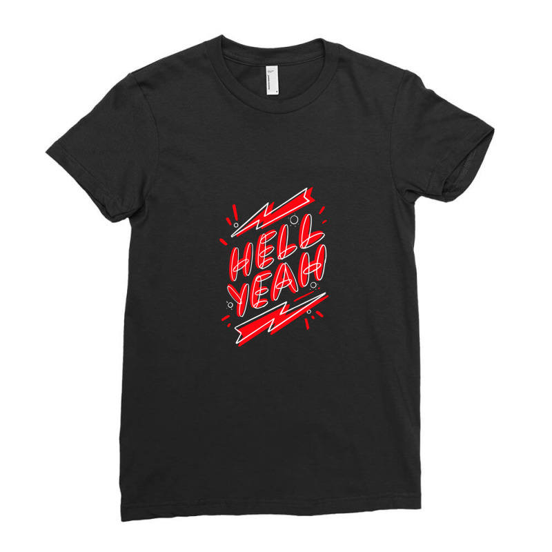 Hell Fuckin Yeah (7) .png Ladies Fitted T-Shirt by JessicaHarper | Artistshot