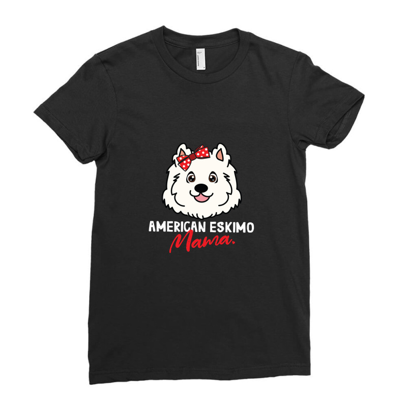 American Eskimo Mama Dog Lover Ladies Fitted T-Shirt by KrystalFesperman | Artistshot