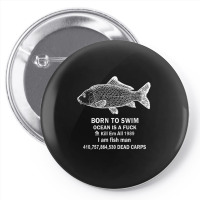 Born To Swim Ocean Is A Fuck I Am Fish Man 1989 Pin-back Button | Artistshot