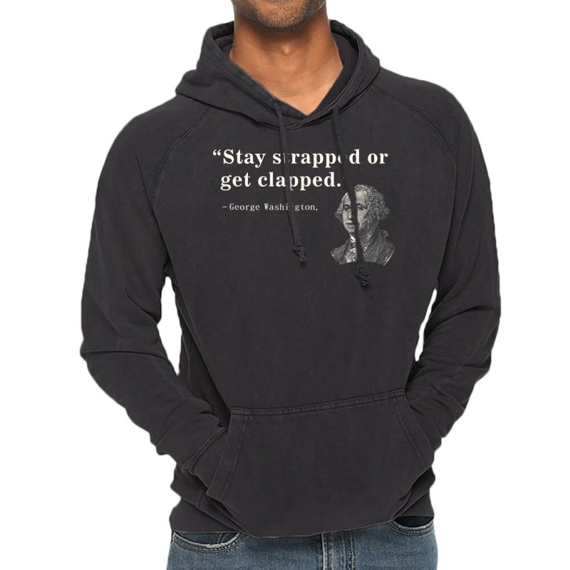 Funny 2nd Amendment Stay Strapped Or Get Clapped Washington Vintage Hoodie | Artistshot