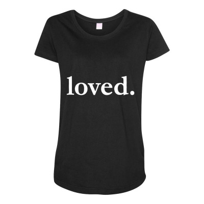 Valentines Day Loved Maternity Scoop Neck T-shirt Designed By Bariteau Hannah