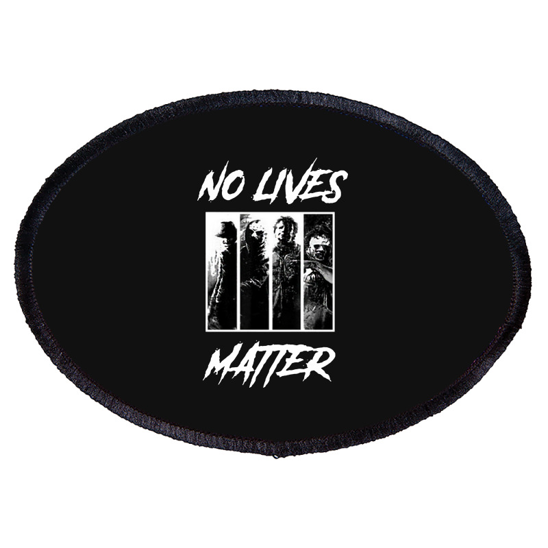 No Lives Matter Oval Patch | Artistshot
