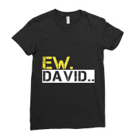 Ew David Ladies Fitted T-shirt | Artistshot