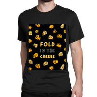 Fold In The Cheese Black Collection By Studio M Amp Co Graphic Classic T-shirt | Artistshot