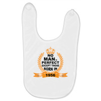 No Man Is Perfect Except Those Born In 1956 Baby Bibs | Artistshot