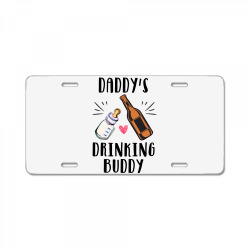 daddy's drinking buddy License Plate | Artistshot