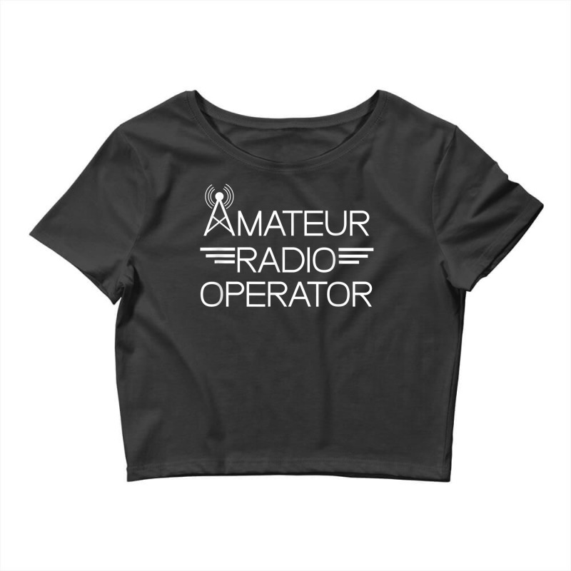 Ham Radio Lover Hobby Amateur Radio Operator For Men T Shirt Crop Top by nyce | Artistshot