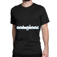 Eat Glass Classic T-shirt | Artistshot