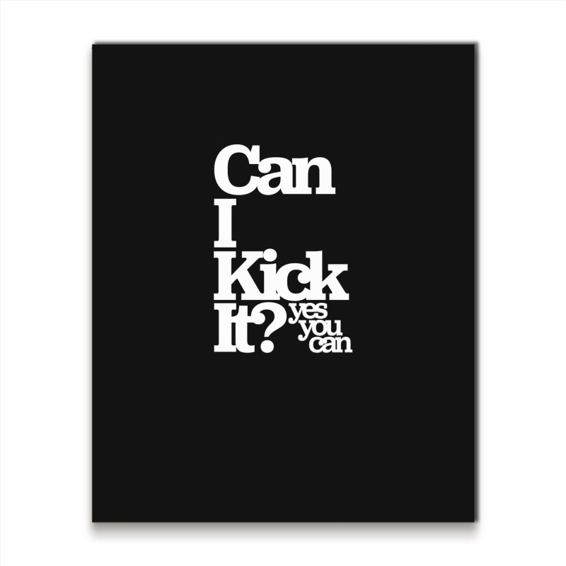 Can I Kick It Yes You Can! Great Gift For Old School Hiphop Heads Metal Print Vertical | Artistshot