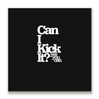 Can I Kick It Yes You Can! Great Gift For Old School Hiphop Heads Metal Print Square | Artistshot