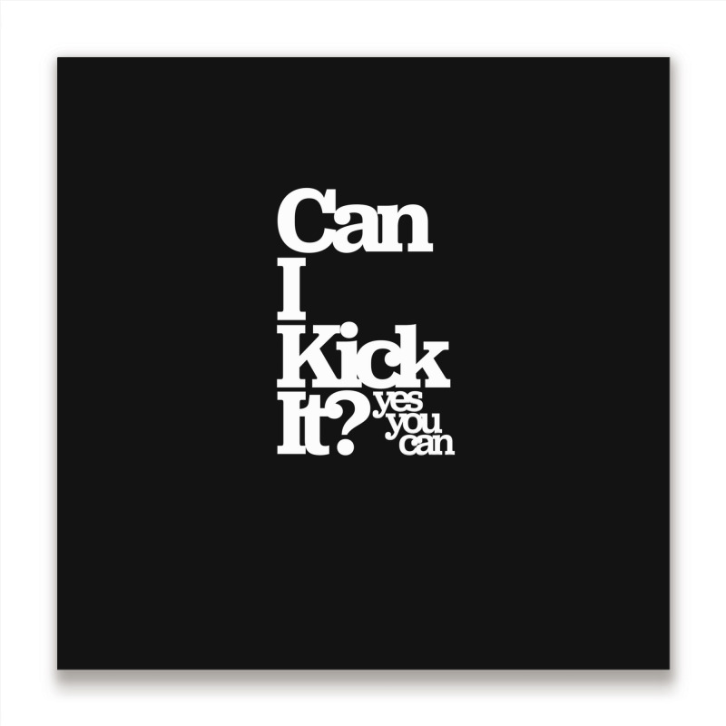 Can I Kick It Yes You Can! Great Gift For Old School Hiphop Heads Metal Print Square | Artistshot