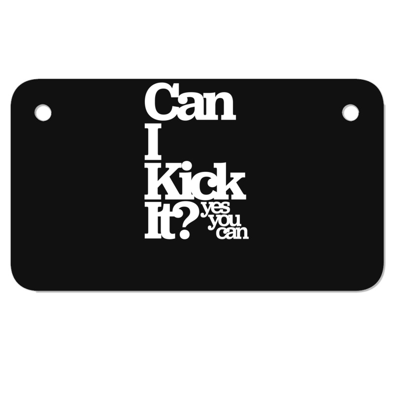 Can I Kick It Yes You Can! Great Gift For Old School Hiphop Heads Motorcycle License Plate | Artistshot