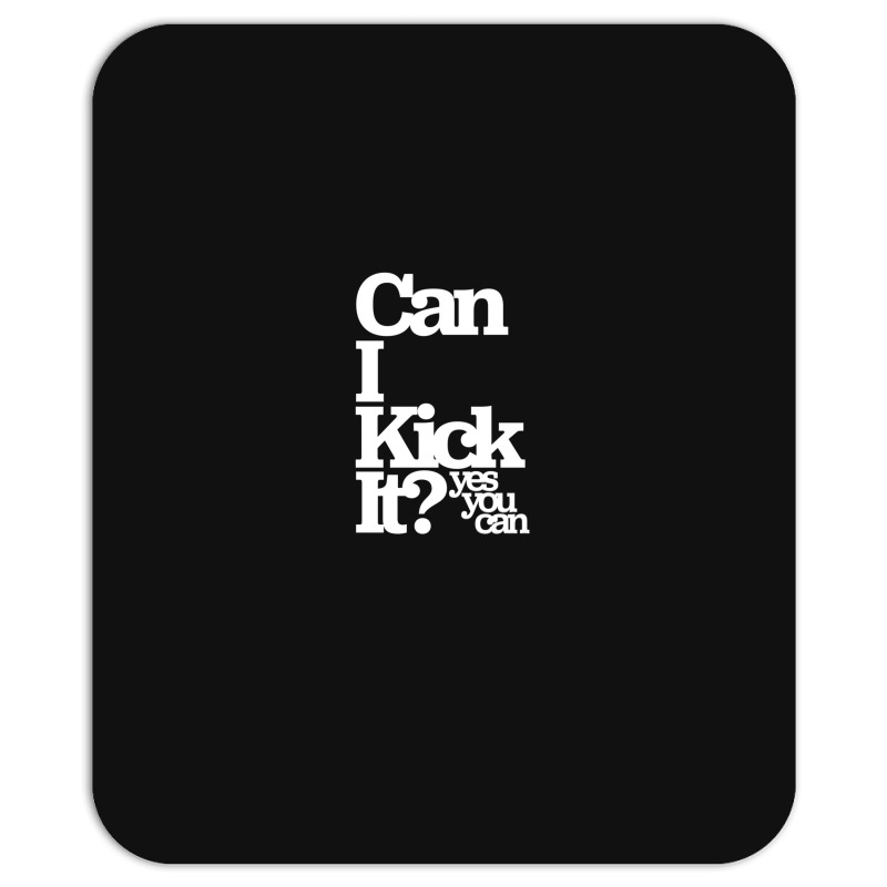 Can I Kick It Yes You Can! Great Gift For Old School Hiphop Heads Mousepad | Artistshot