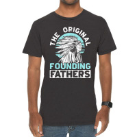 The Original Founding Fathers Indigenous Native American Vintage T-shirt | Artistshot