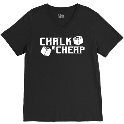 Chalk Is Cheap, Funny Billiards, Play Pool, Shoot Pool T Shirt V-neck Tee Designed By Rr74gn