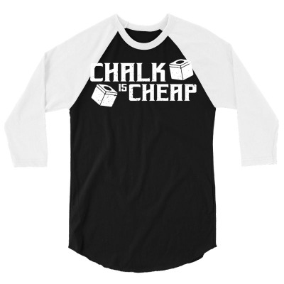 Chalk Is Cheap, Funny Billiards, Play Pool, Shoot Pool T Shirt 3/4 Sleeve Shirt Designed By Rr74gn