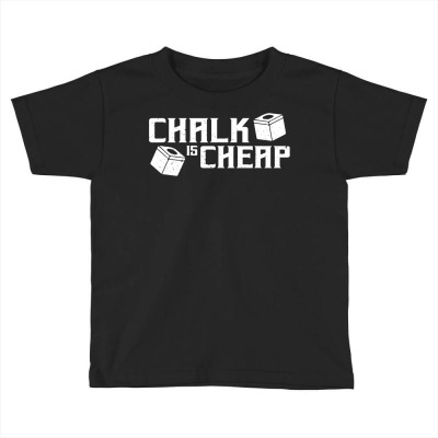 Chalk Is Cheap, Funny Billiards, Play Pool, Shoot Pool T Shirt Toddler T-shirt Designed By Rr74gn