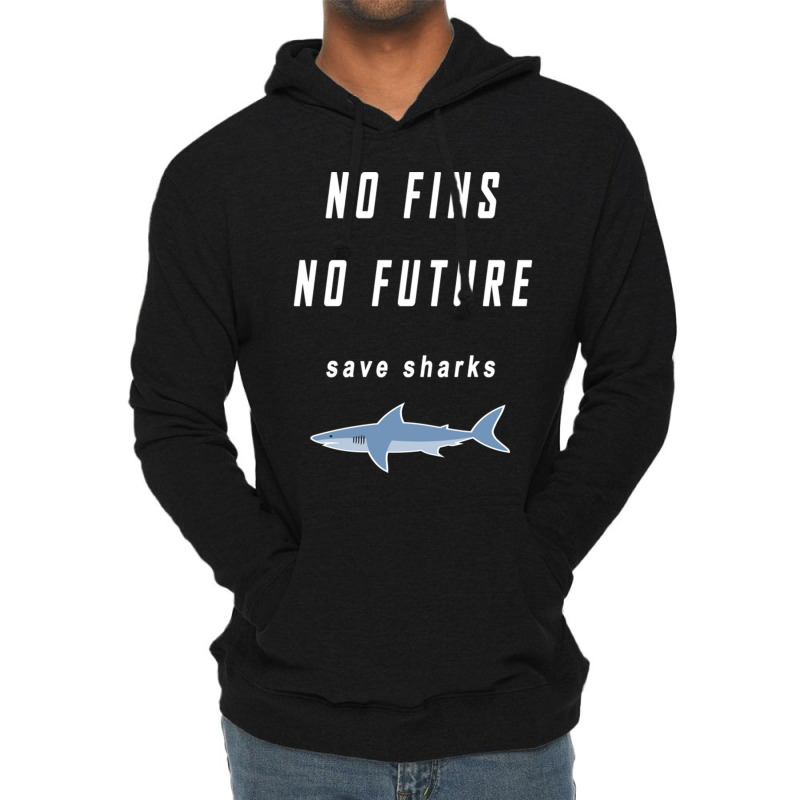 No Fins No Future Save Sharks Lightweight Hoodie | Artistshot