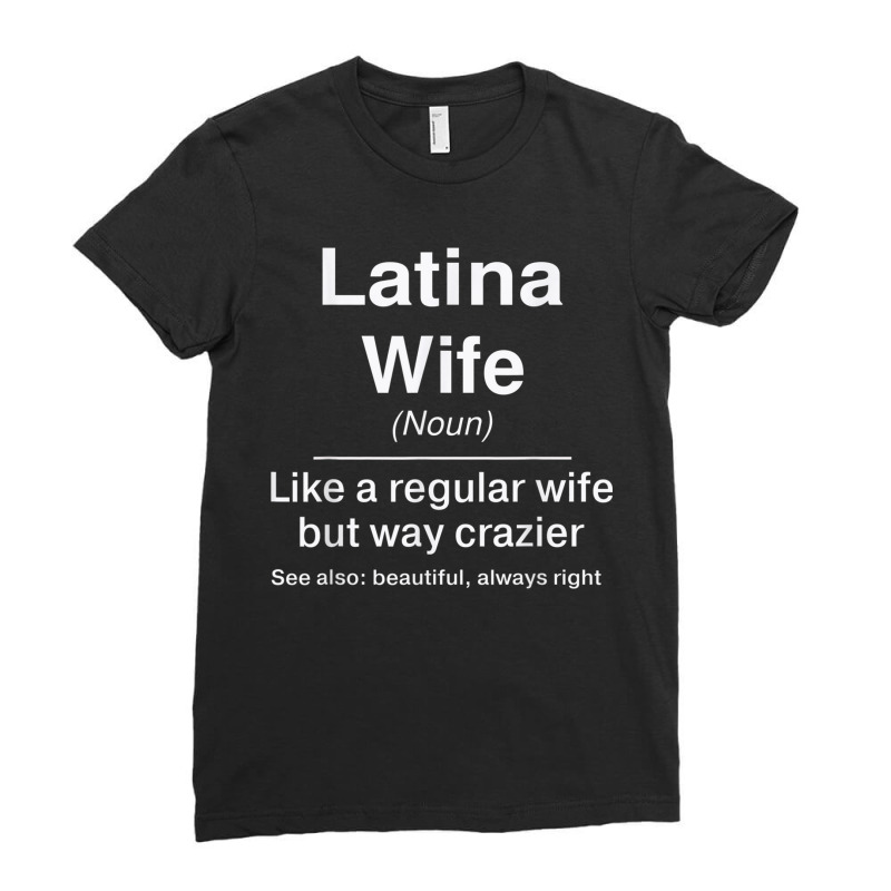 Funny Latina Wife Definition Design For Latina Women Ladies Fitted T-Shirt by CurtisStout | Artistshot