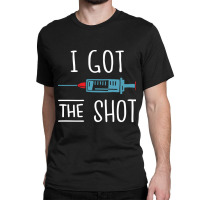 I Got The Shot V Vaccinated 2020 2021 Pro Vaccine Classic T-shirt | Artistshot