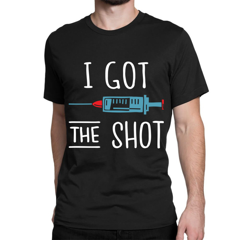 I Got The Shot V Vaccinated 2020 2021 Pro Vaccine Classic T-shirt by ArlenMadera | Artistshot