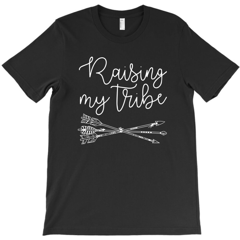 Raising My Tribe T-shirt | Artistshot