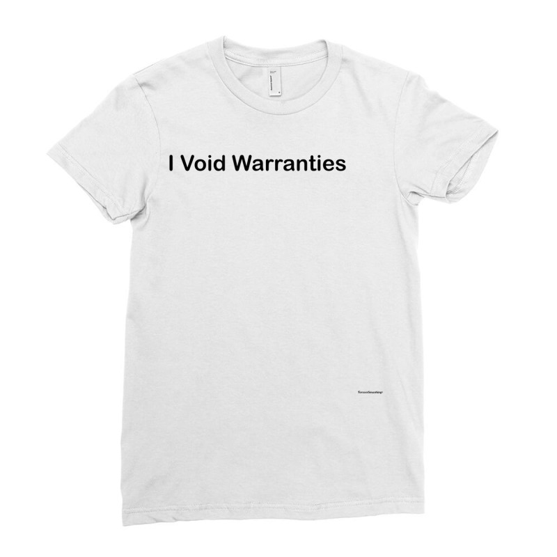 I Void Warranties Funny Tech Mechanics Engineers Genius Ladies Fitted T-Shirt by SparkleTzeremes | Artistshot