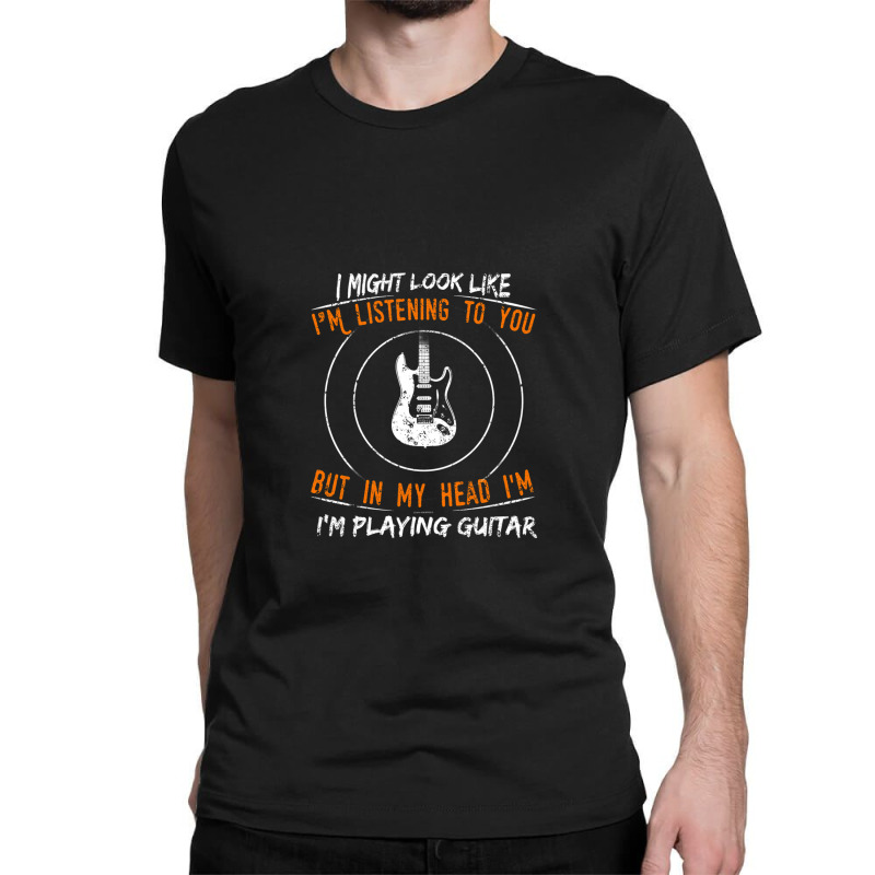 But In My Head Im Playing Guitar Teacher Shirt Guitarist Classic T-shirt | Artistshot