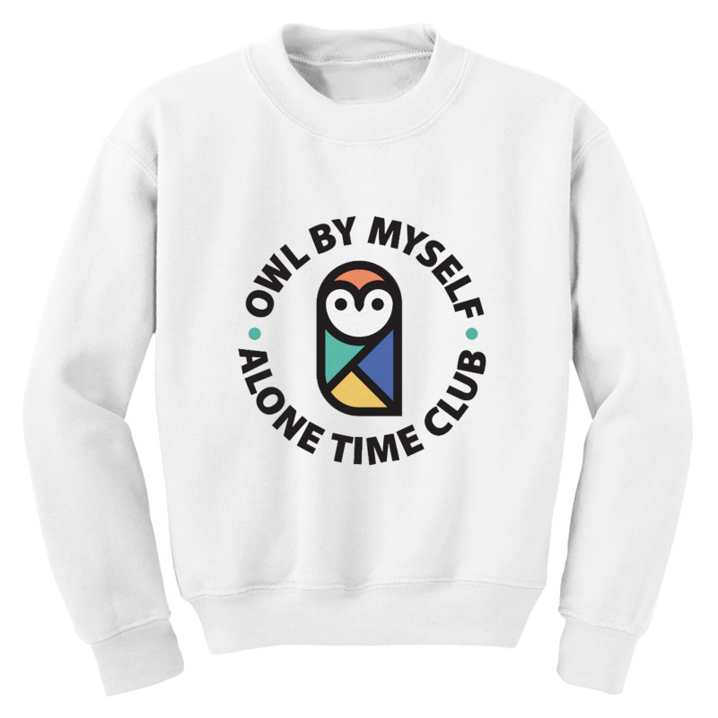 Owl By Myself Alone Time Club Youth Sweatshirt | Artistshot