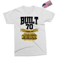 Built 70th Birthday All Original Part Exclusive T-shirt | Artistshot