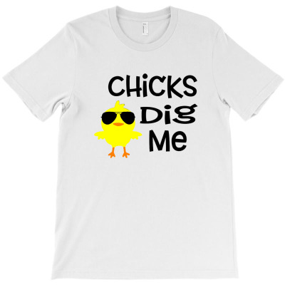 Chicks Dig Me T-shirt Designed By Diki Hidayat