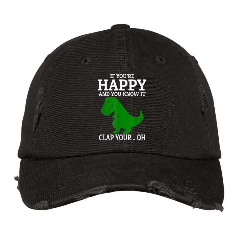 T Rex If You're Happy And You Know It Clap Your Oh... Vintage Cap | Artistshot