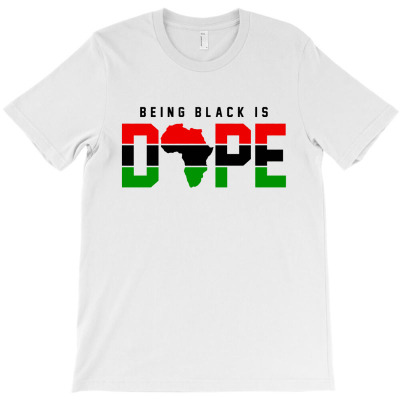 Being Black Is Dope T-shirt Designed By Diki Hidayat