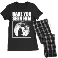 Have You Seen Him Women's Pajamas Set | Artistshot