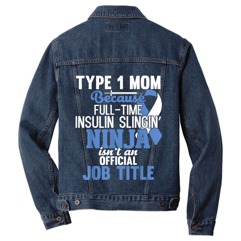 Type 1 Diabetes Mom Mother T1d Diabetic Awareness Support Men Denim Jacket by DarionMurray | Artistshot