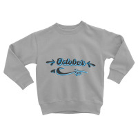 October Its Me Toddler Sweatshirt | Artistshot