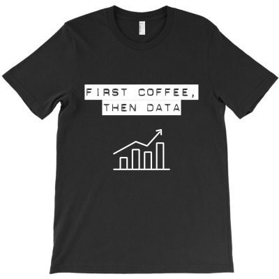 Funny Nerd Bcba Aba First Coffee Then Data T Shirt T-shirt Designed By Diki Hidayat