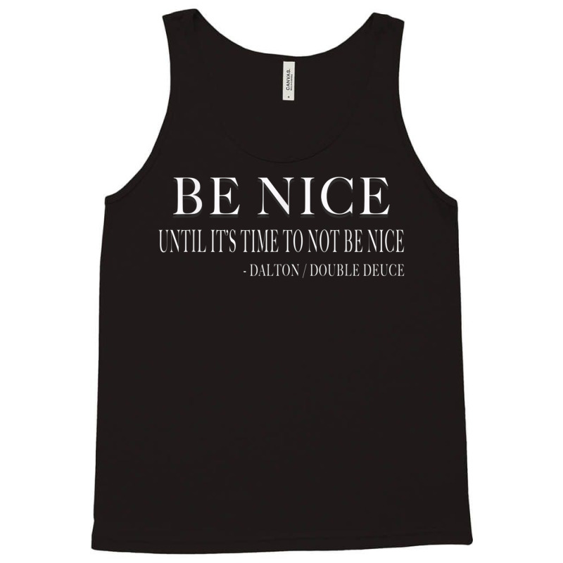 Mens Be Nice Until Roadhouse Dalton Movie Action Cool Tank Top by HailieKey | Artistshot