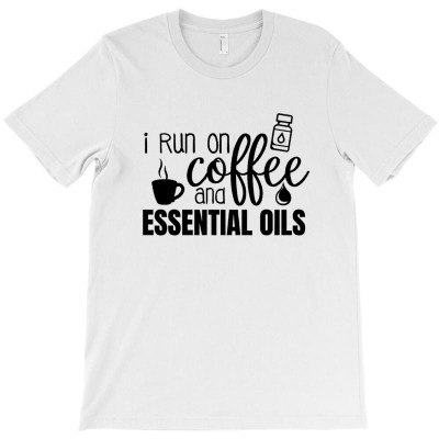 I Run On Coffee & Essential Oils T-shirt Designed By Diki Hidayat
