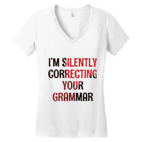 Im Silently Correcting Your Grammar Women's V-neck T-shirt | Artistshot