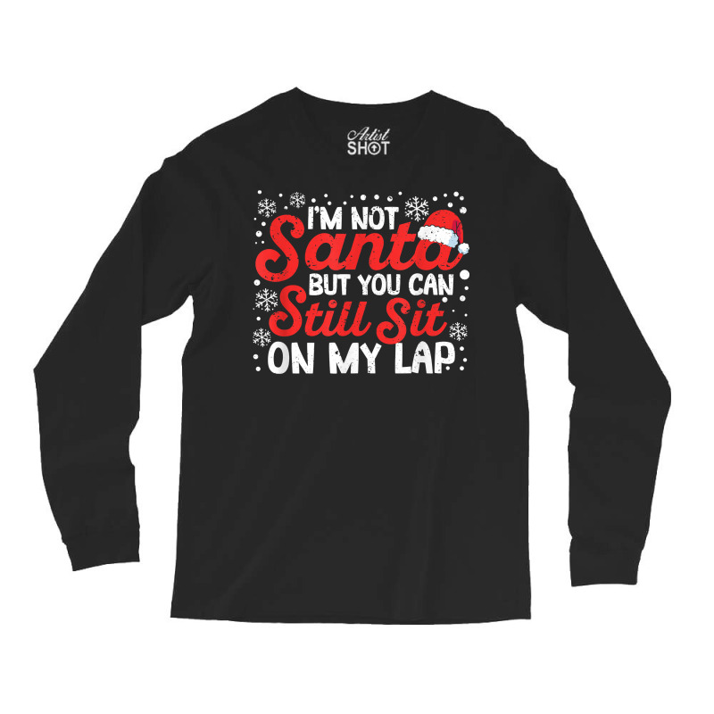 I'm Not Santa But You Can Still Sit On My Lap Christmas Pjs T Shirt Long Sleeve Shirts | Artistshot