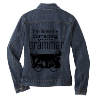 National Grammar Day  Cat  Im Silently Correcting Your Grammar  Teache Ladies Denim Jacket | Artistshot