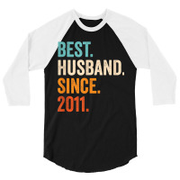 Mens Best Husband Since 2011 11th Wedding Anniversary 11 Years 3/4 Sleeve Shirt | Artistshot