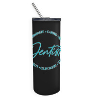 Dentist And Dental Student Quote Caring Dental Quote Skinny Tumbler | Artistshot